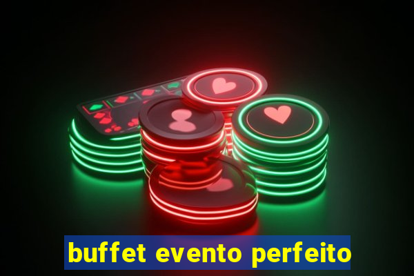 buffet evento perfeito